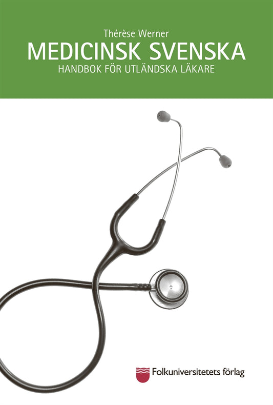 Medicinsk svenska : handbok för utländska läkare – E-bok