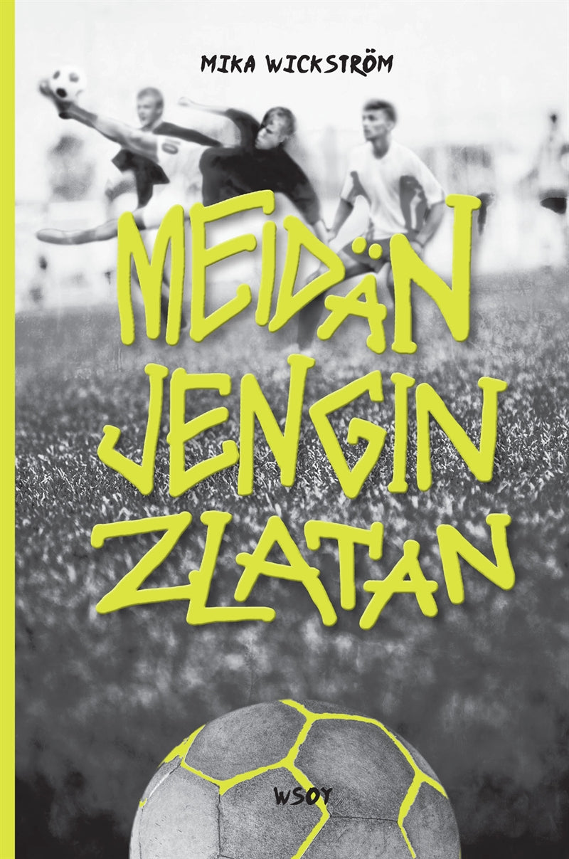 Meidän jengin Zlatan – E-bok