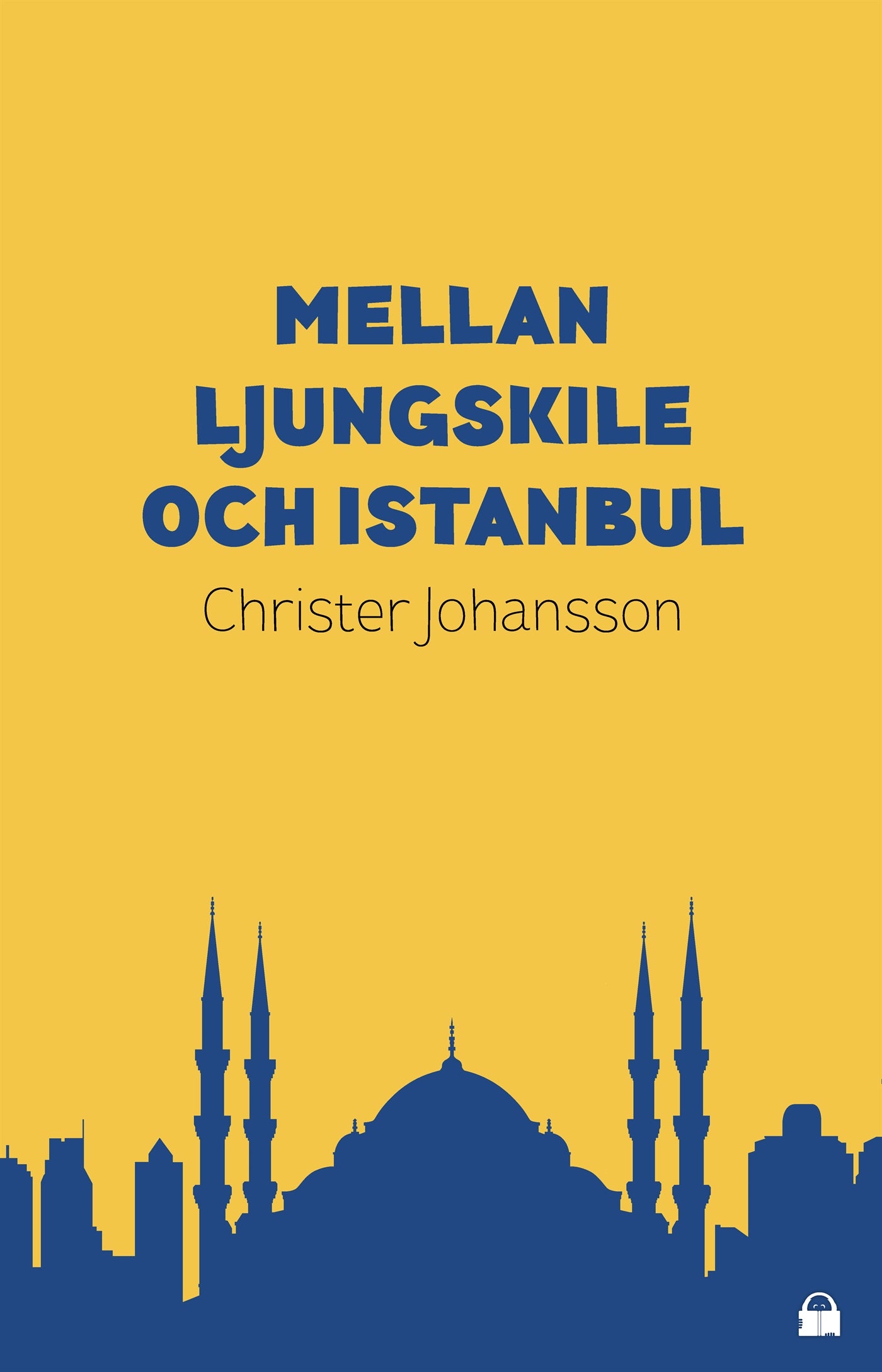 Mellan Ljungskile och Istanbul – E-bok