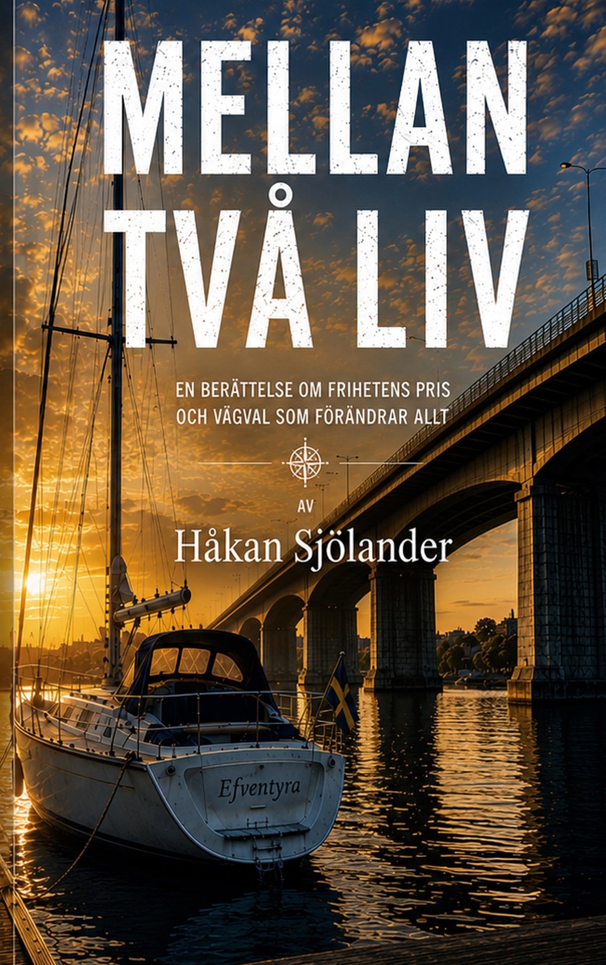 Mellan två liv: en berättelse om frihetens pris och vägval som förändrar allt – E-bok