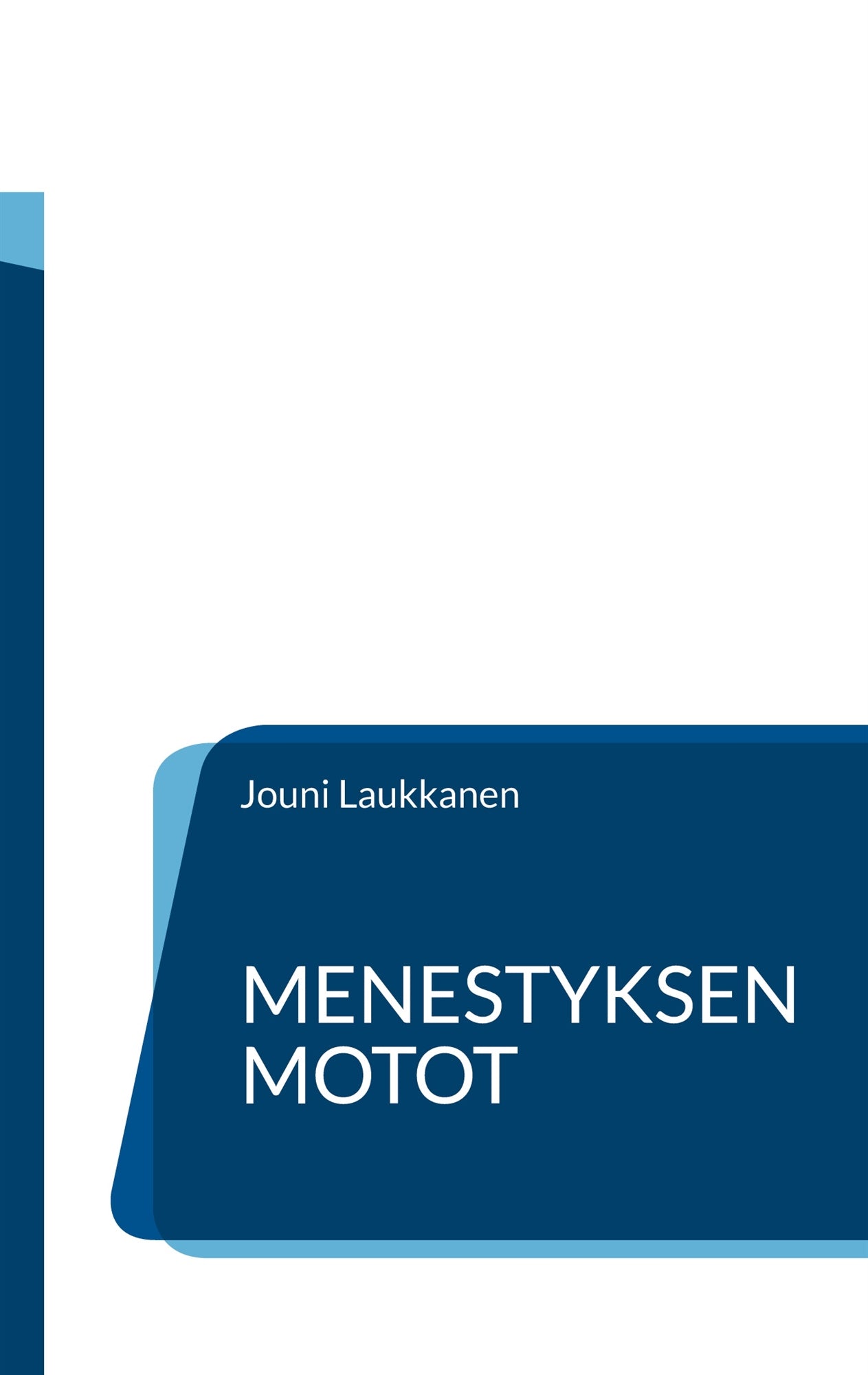 Menestyksen motot: Päälliköille ja johtajille – E-bok