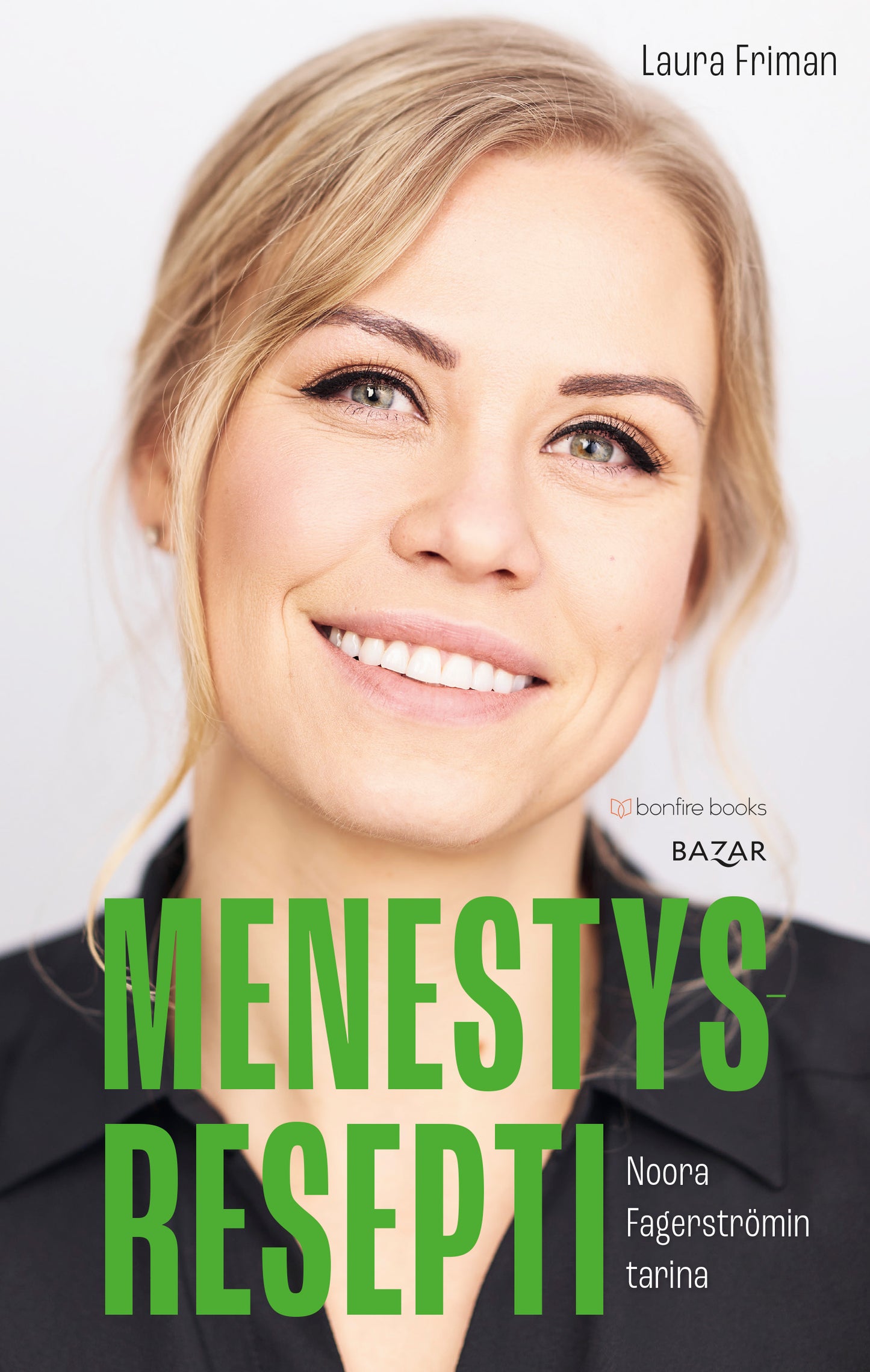 Menestysresepti – Noora Fagerströmin tarina – E-bok