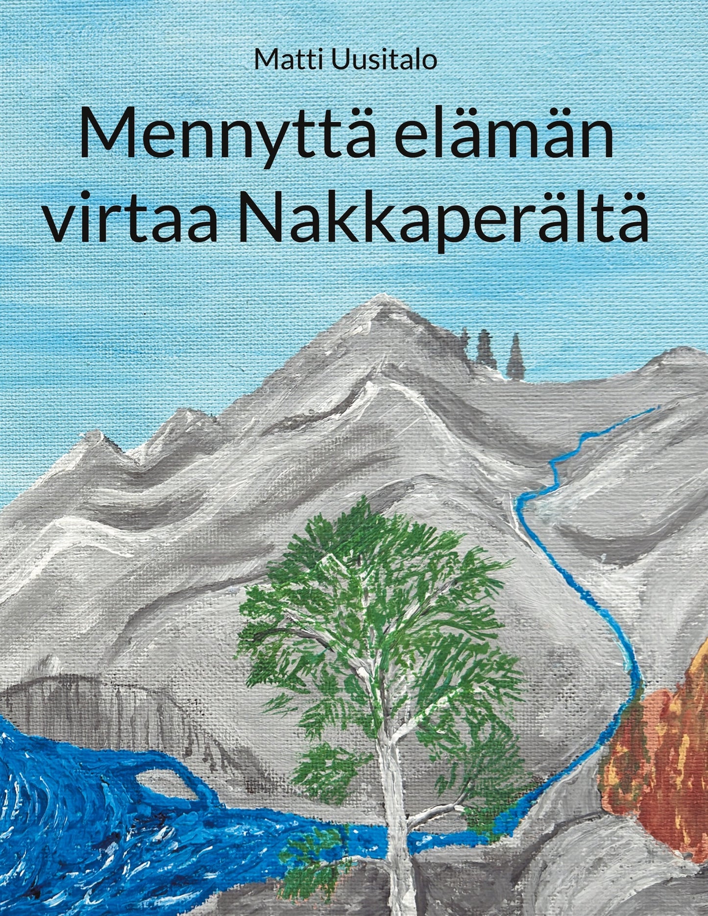 Mennyttä elämän virtaa Nakkaperältä – E-bok