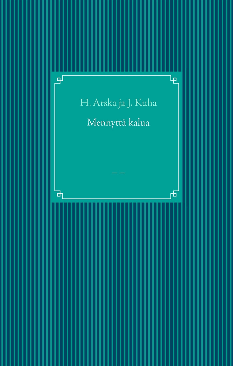 Mennyttä kalua: _ _ – E-bok