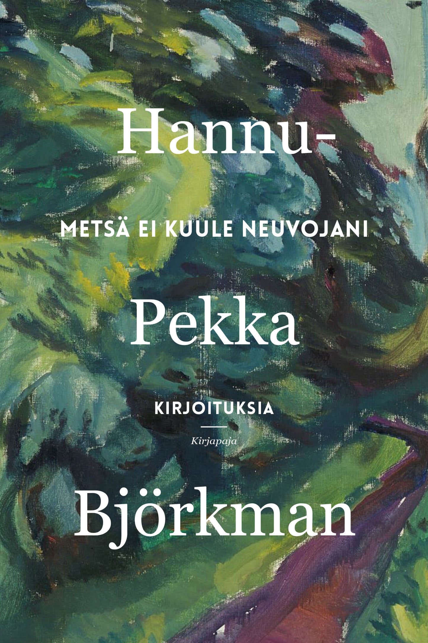 Metsä ei kuule neuvojani – E-bok
