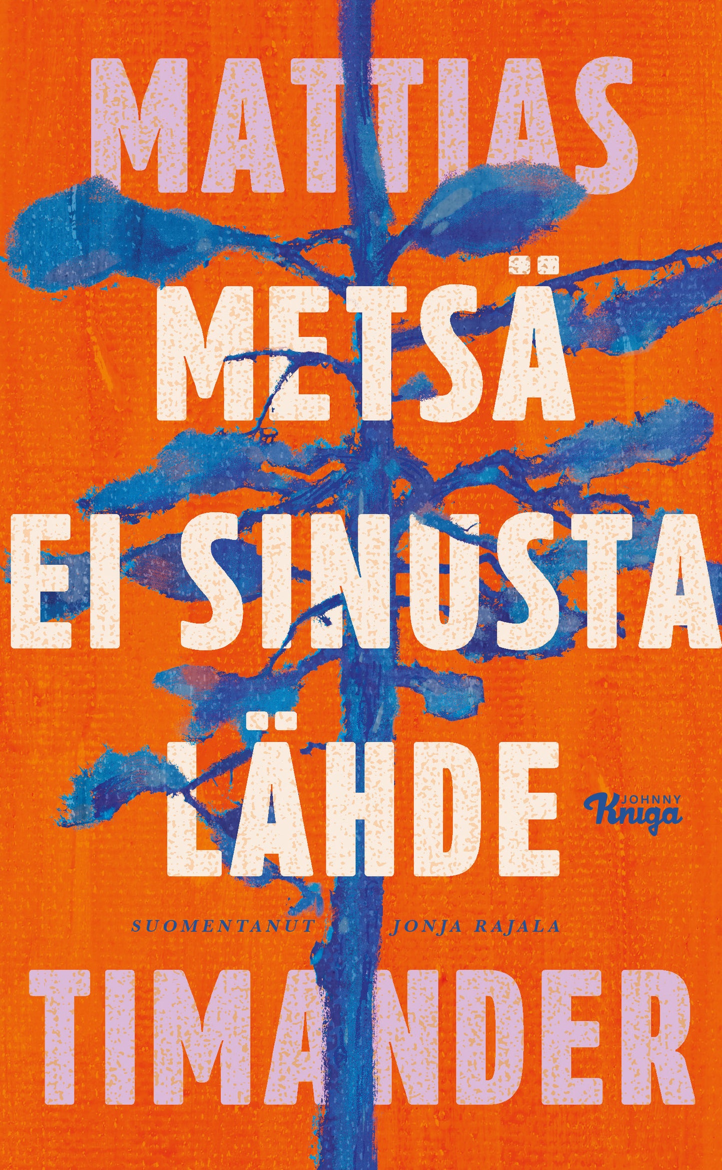 Metsä ei sinusta lähde – E-bok