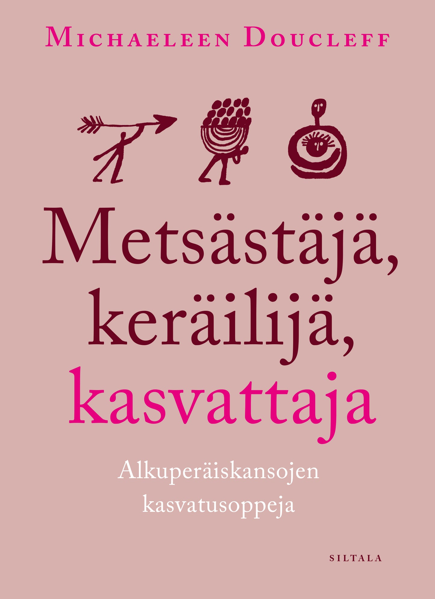 Metsästäjä, keräilijä, kasvattaja – E-bok