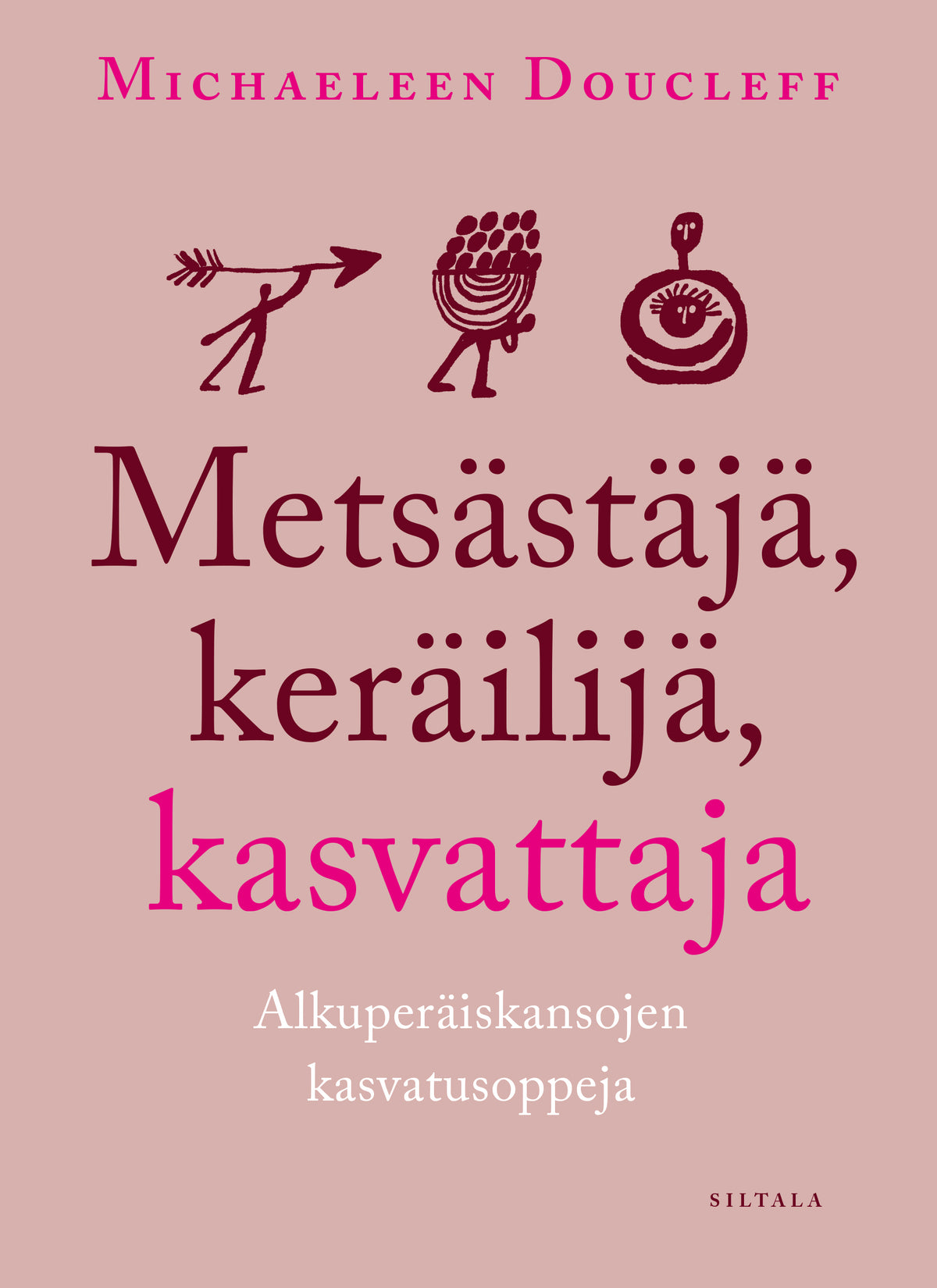 Metsästäjä, keräilijä, kasvattaja – E-bok