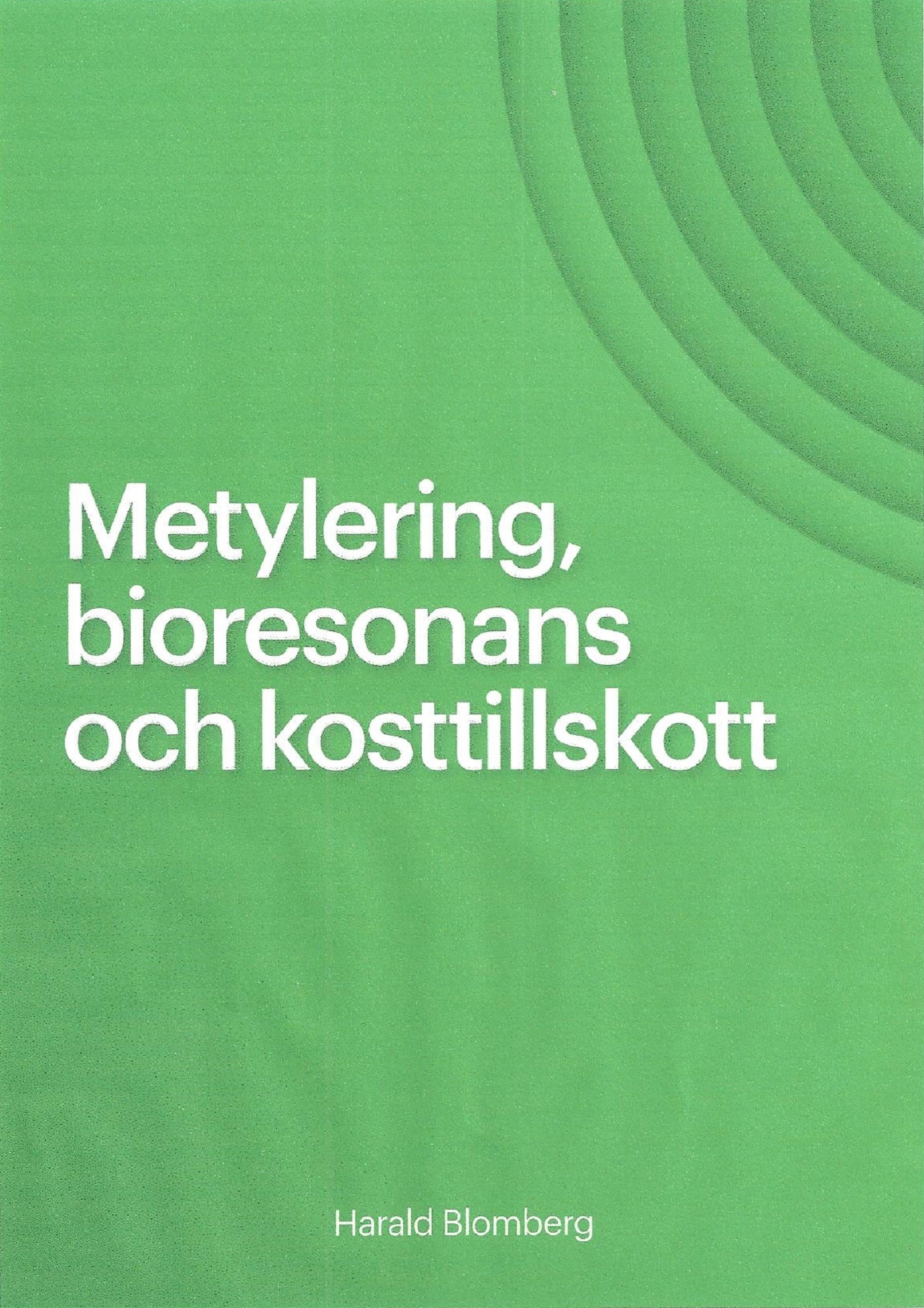 Metylering, bioresonans och kosttillskott – Ljudbok