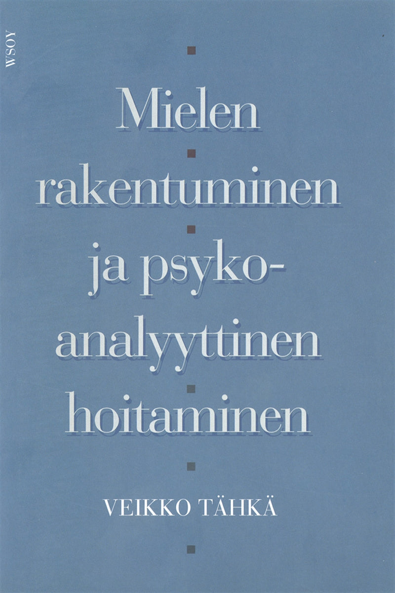 Mielen rakentuminen ja psykoanalyyttinen hoitaminen – E-bok
