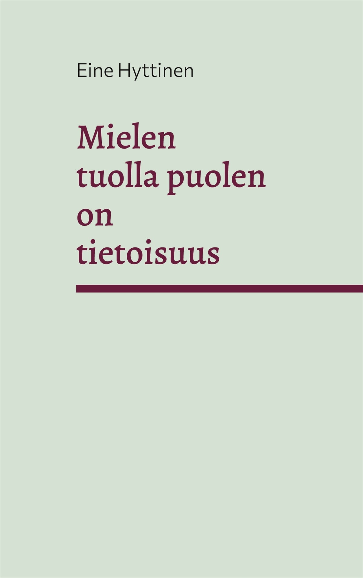Mielen tuolla puolen on tietoisuus – E-bok