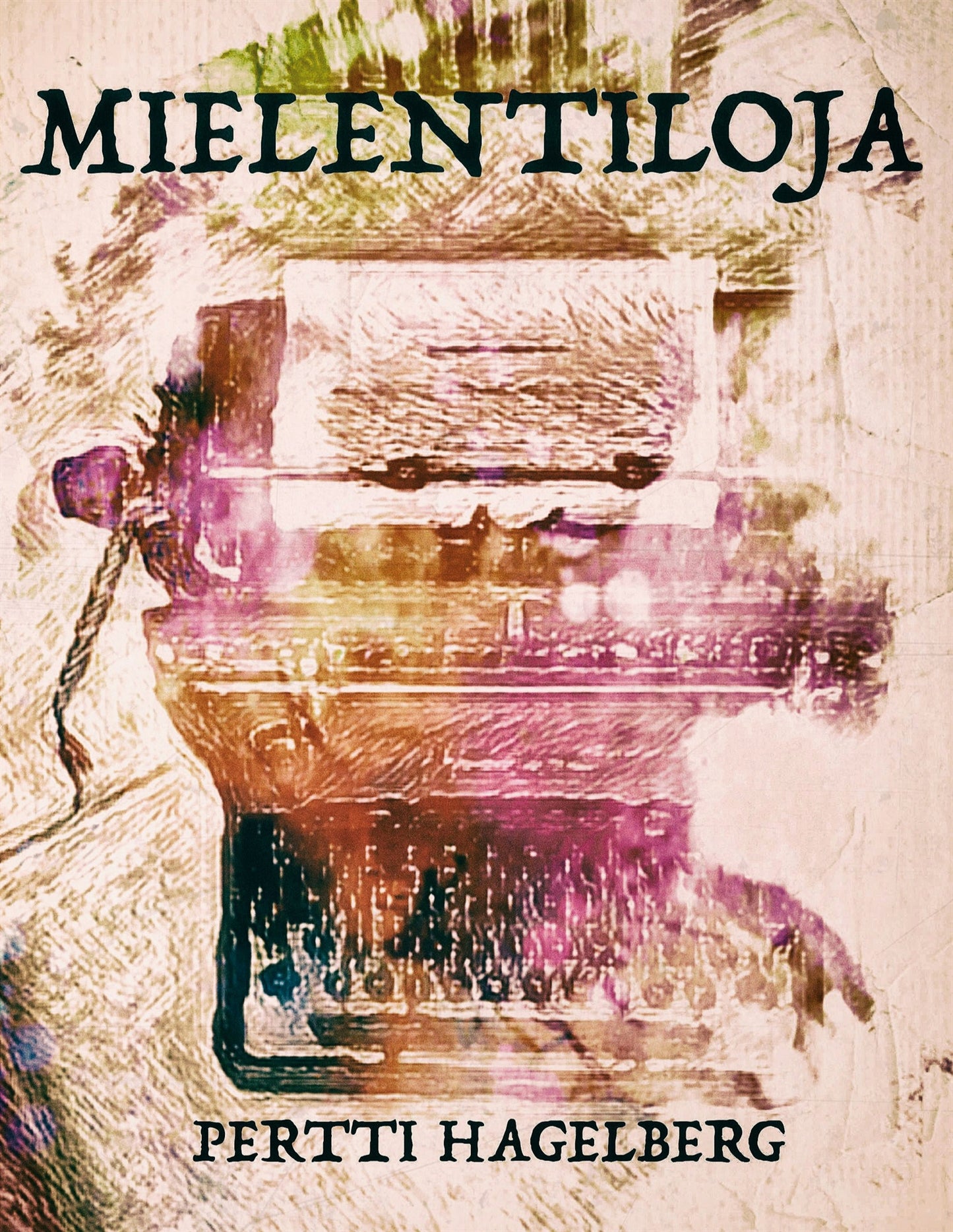 Mielentiloja: Runoja matkan varrelta 2012 -2022 – E-bok