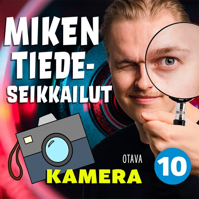 Miken tiedeseikkailut 10 - Kamera – Ljudbok