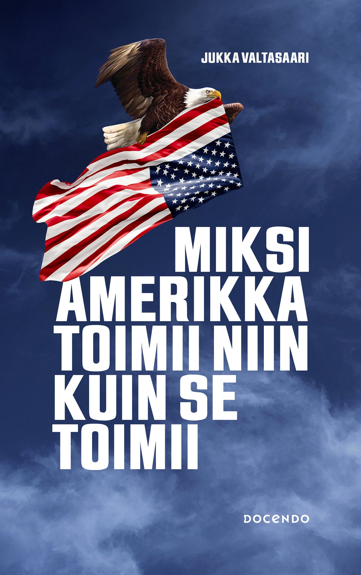 Miksi Amerikka toimii niin kuin se toimii – E-bok