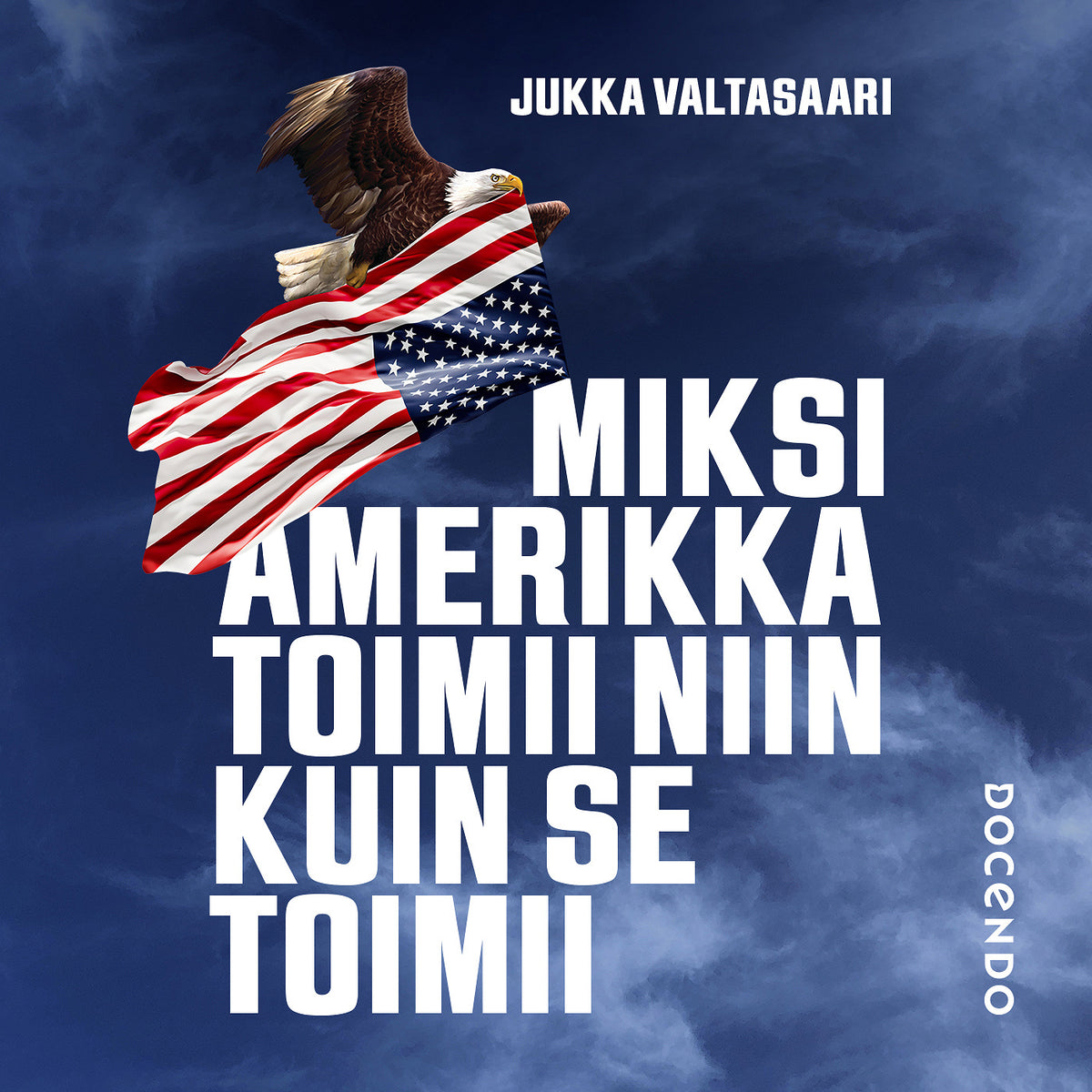 Miksi Amerikka toimii niin kuin se toimii – Ljudbok