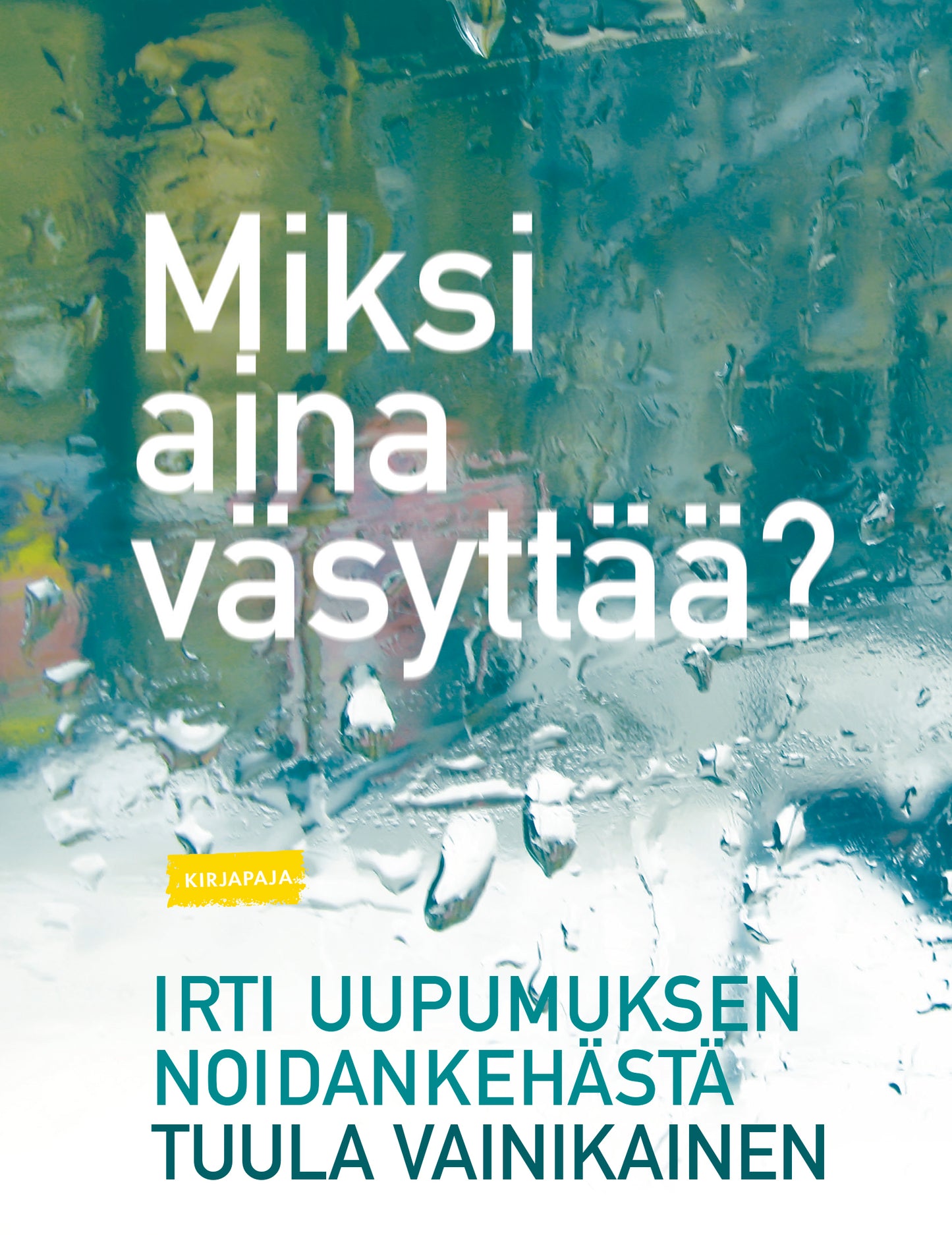 Miksi aina väsyttää? – E-bok