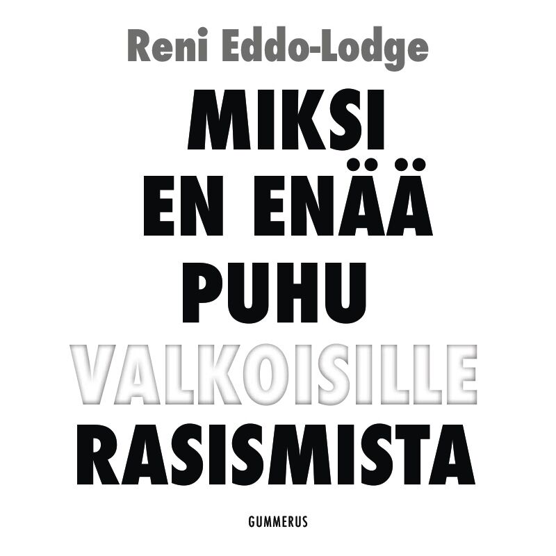 Miksi en enää puhu valkoisille rasismista – Ljudbok