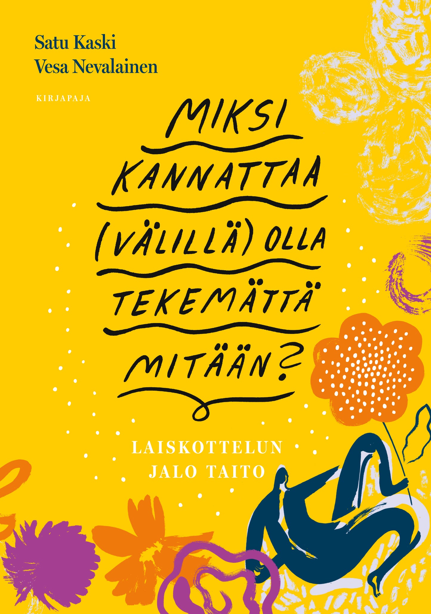 Miksi kannattaa (välillä) olla tekemättä mitään? – E-bok