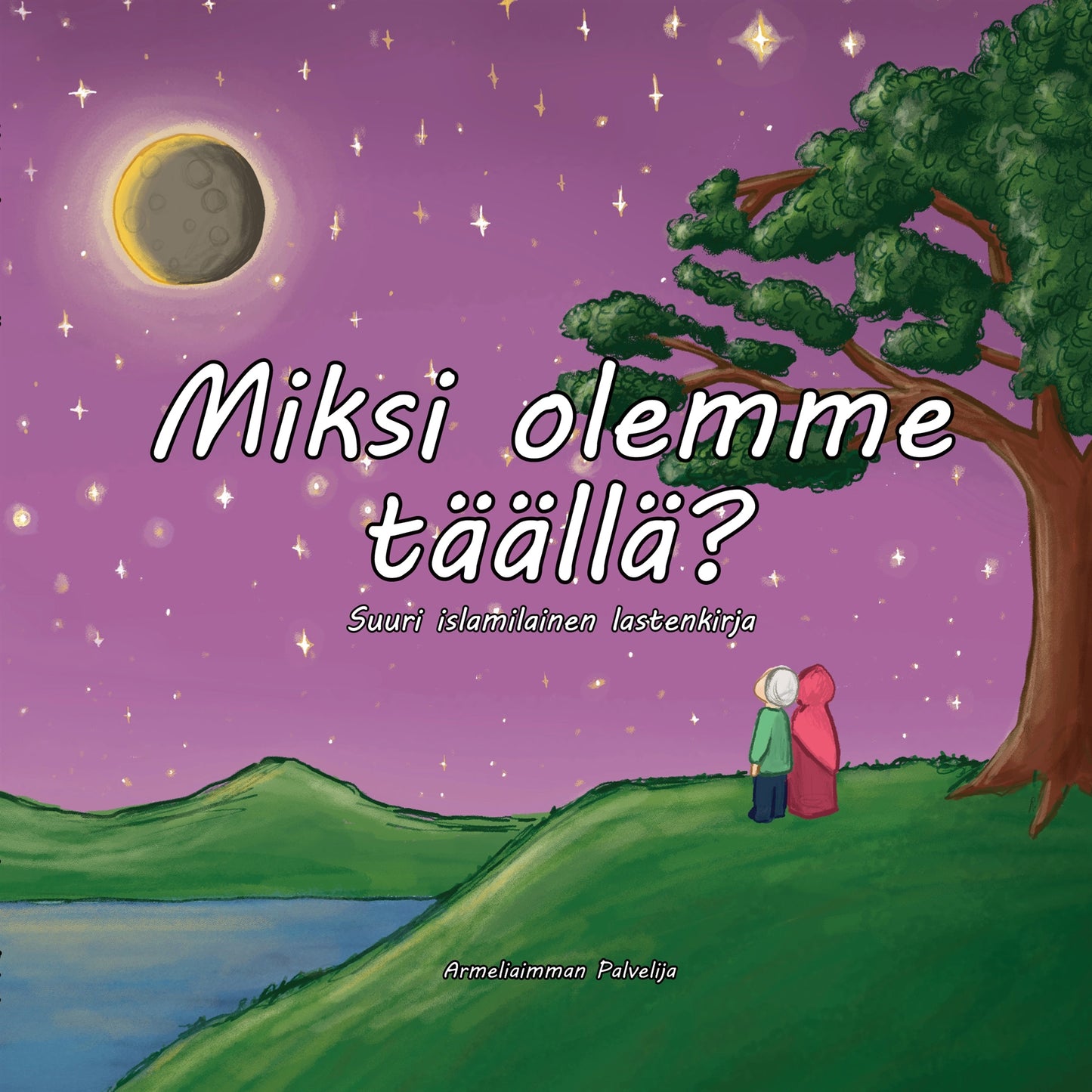 Miksi olemme täällä?: Suuri islamilainen lastenkirja – E-bok