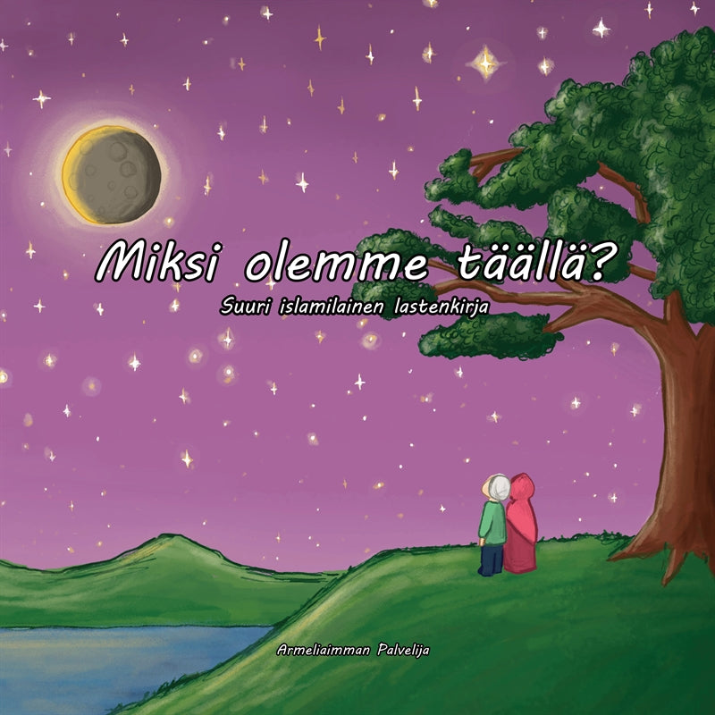 Miksi olemme täällä?: Suuri islamilainen lastenkirja – E-bok