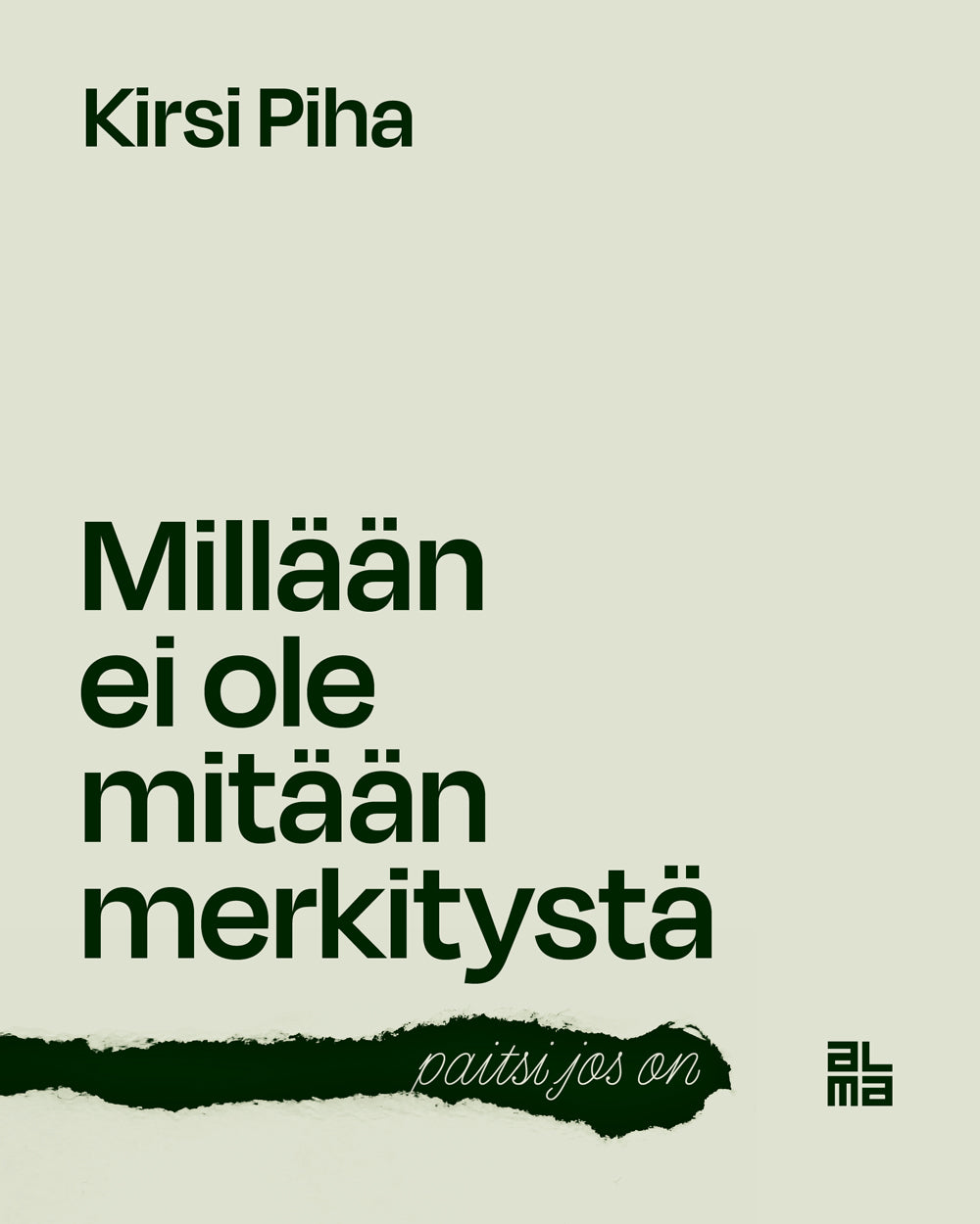Millään ei ole mitään merkitystä – paitsi jos on – E-bok