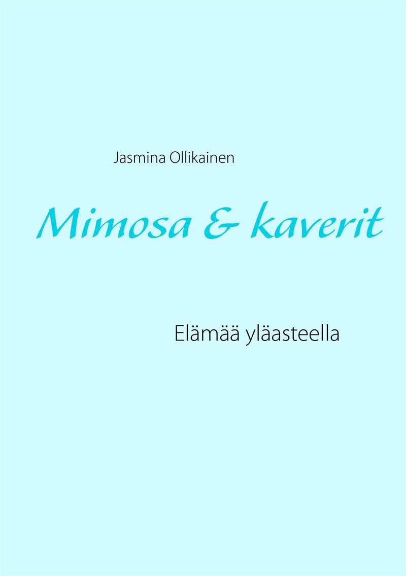 Mimosa & kaverit: Elämää yläasteella – E-bok
