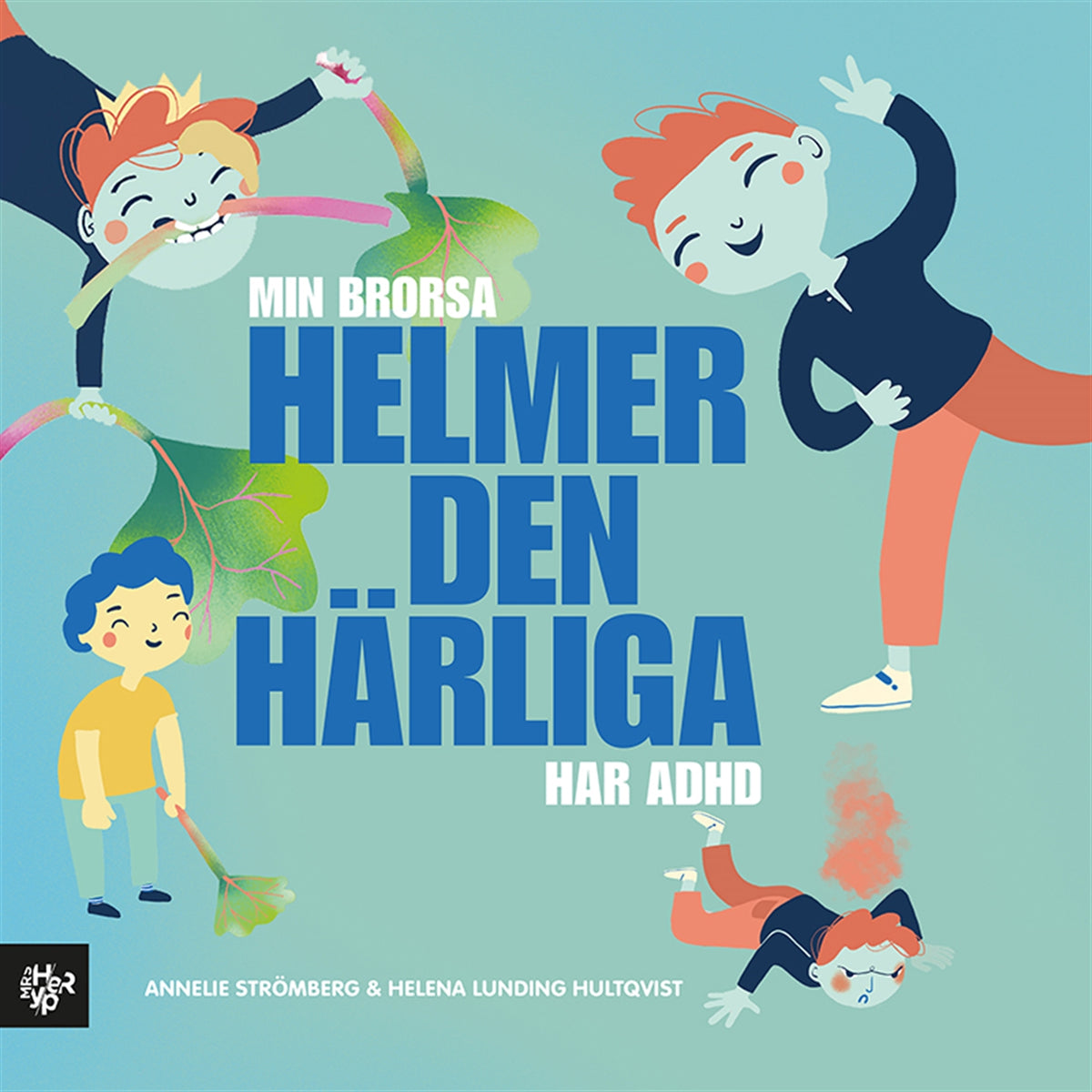Min brorsa Helmer den härliga har adhd – E-bok