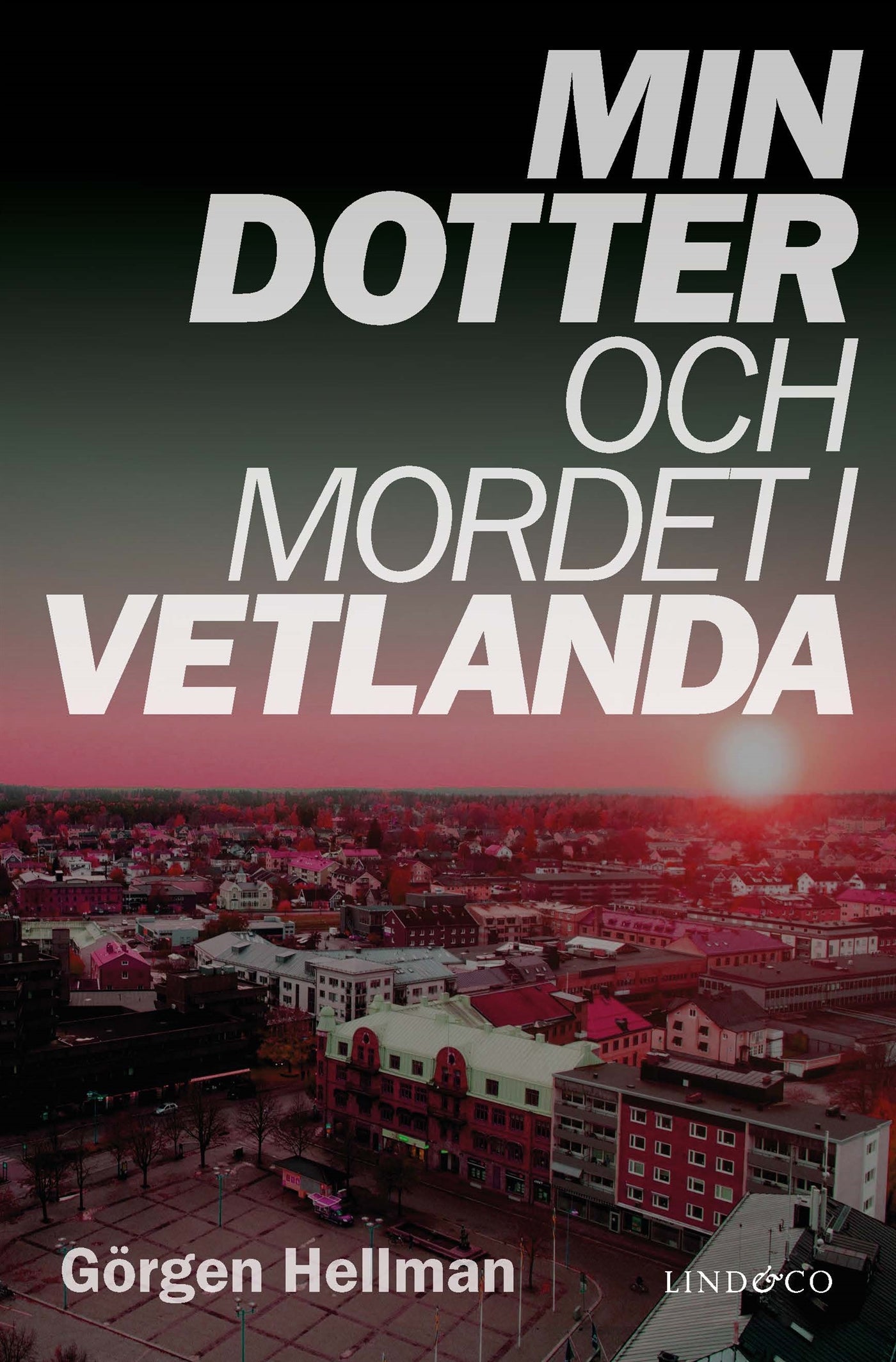 Min dotter och mordet i Vetlanda – E-bok