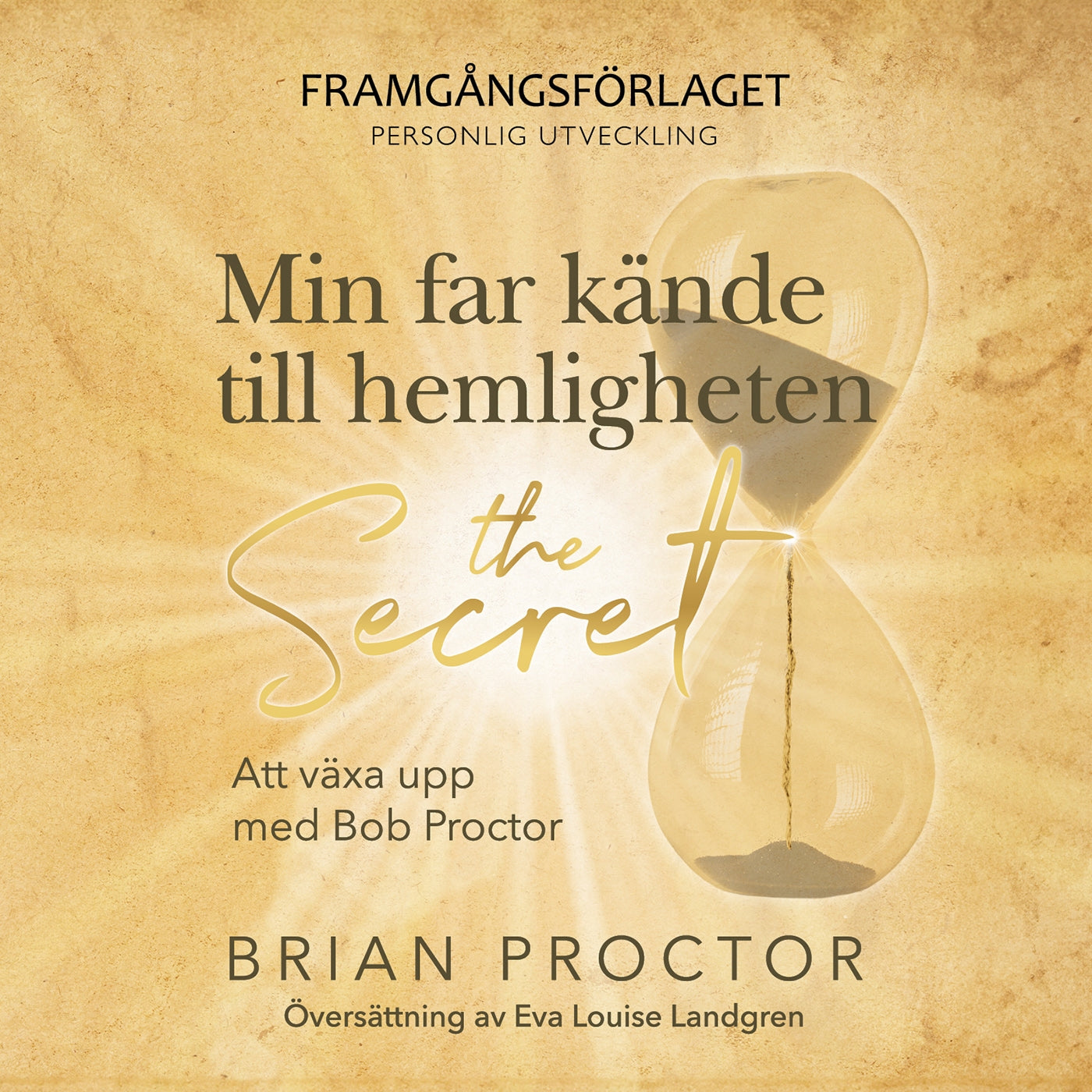 Min far kände till hemligheten : Att växa upp med Bob Proctor – Ljudbok