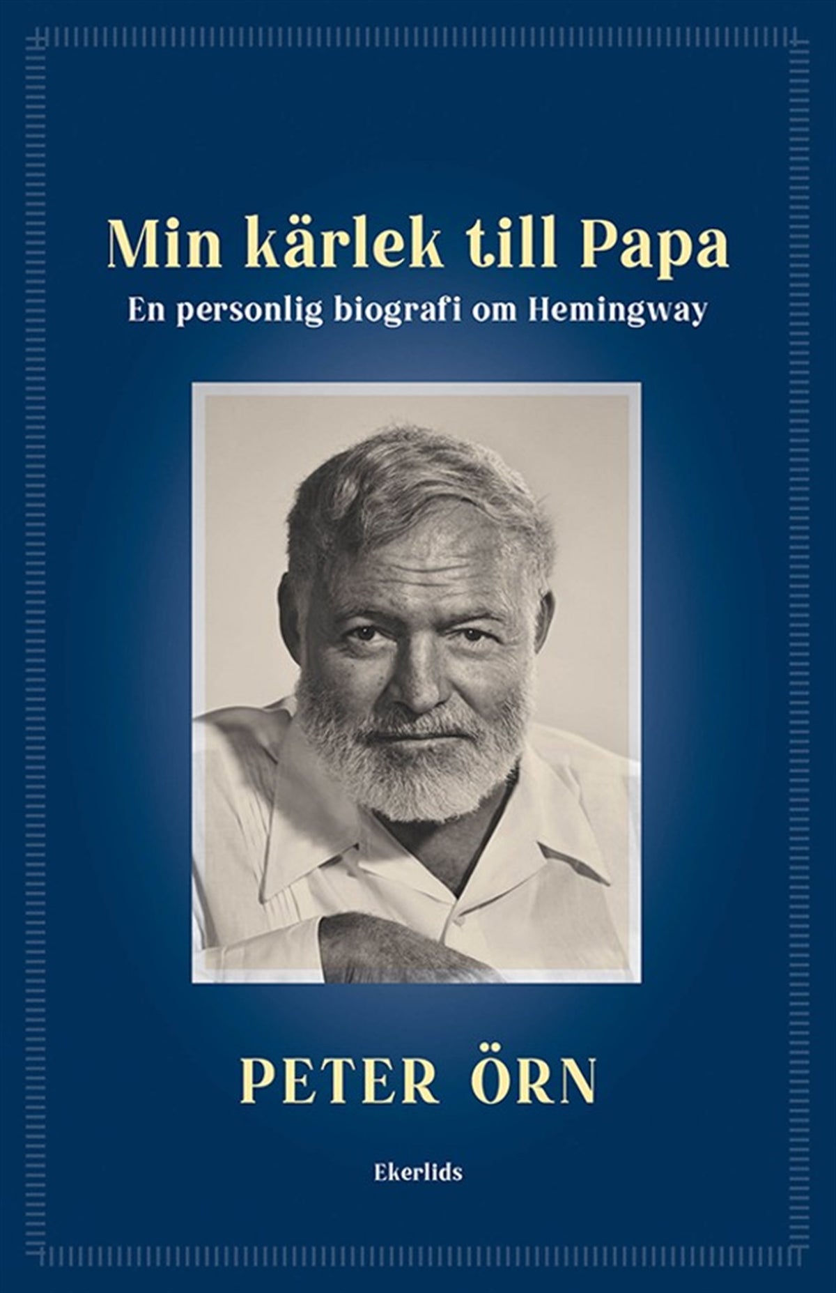 Min kärlek till Papa - en personlig biografi om Hemingway – E-bok