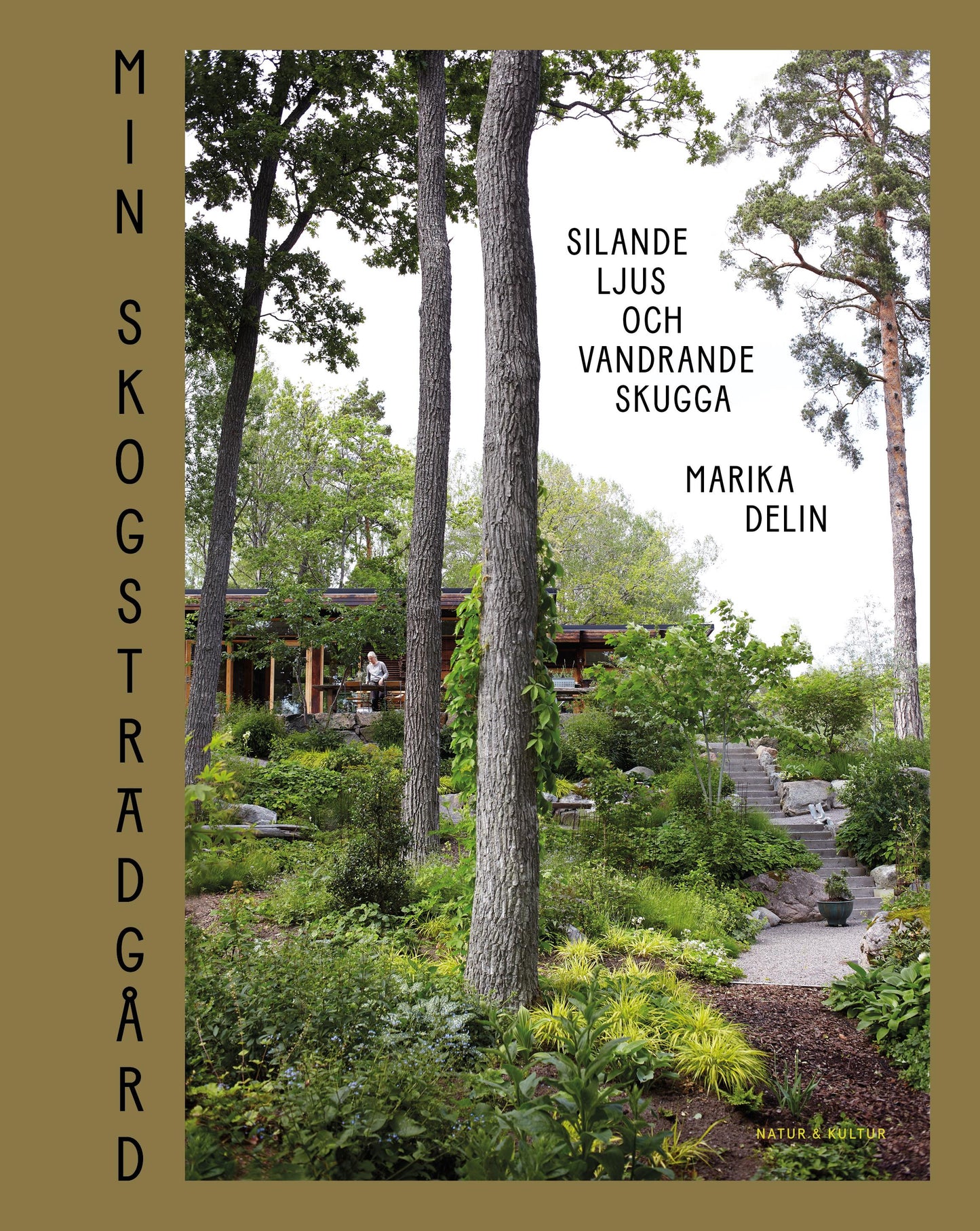 Min skogsträdgård : silande ljus och vandrande skugga – E-bok