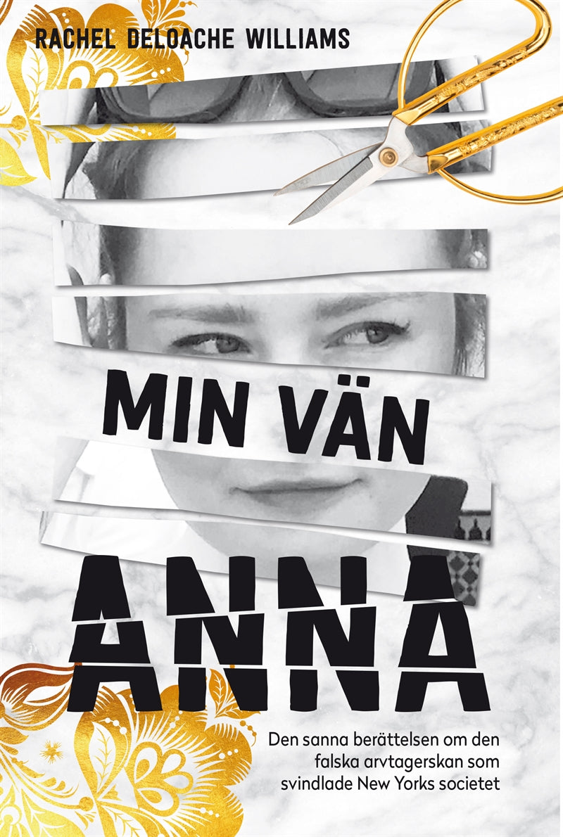 Min vän Anna : den sanna historien om den falska arvtagerskan som svindlade New Yorks societet – E-bok