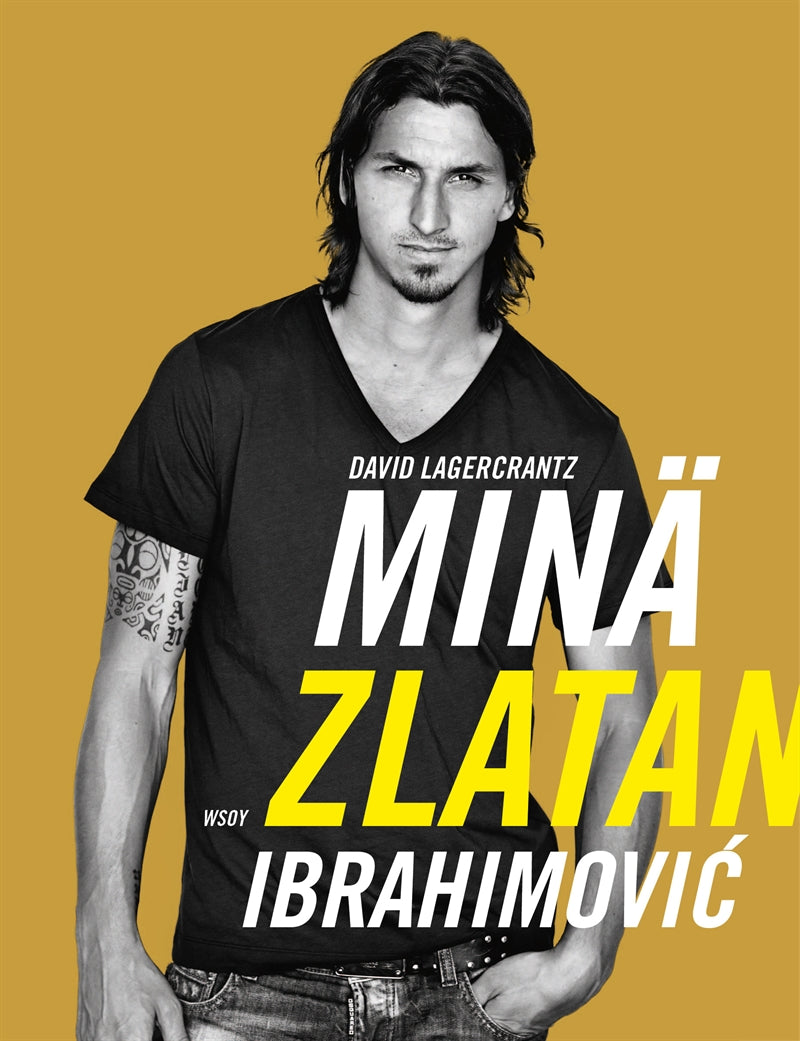 Minä, Zlatan Ibrahimovic – E-bok