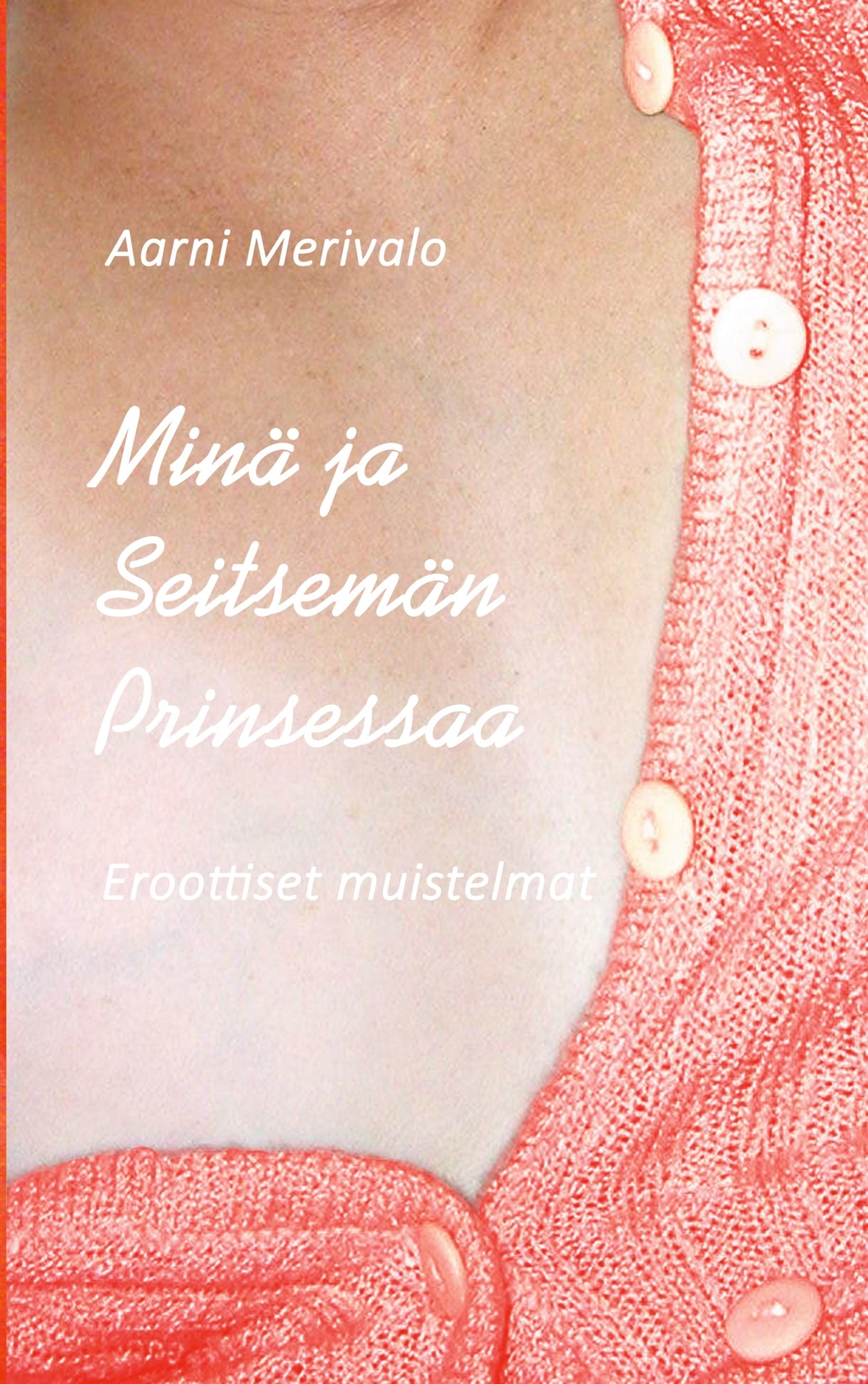 Minä ja Seitsemän Prinsessaa: Eroottiset muistelmat – E-bok