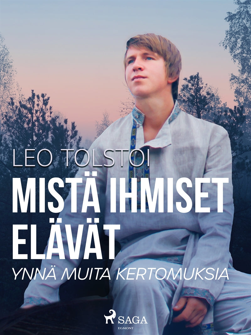 Mistä ihmiset elävät ynnä muita kertomuksia – E-bok