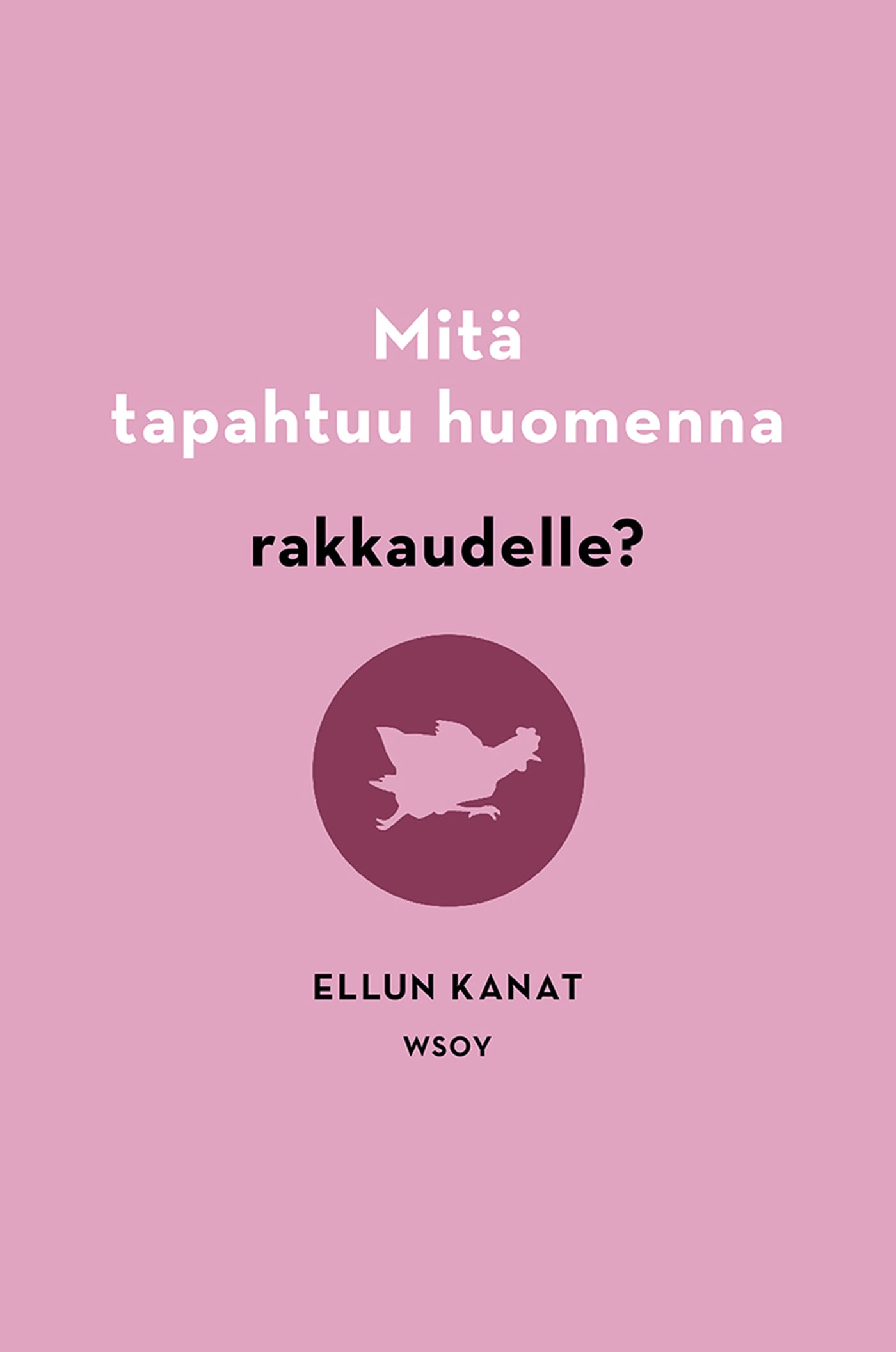 Mitä tapahtuu huomenna rakkaudelle? – E-bok