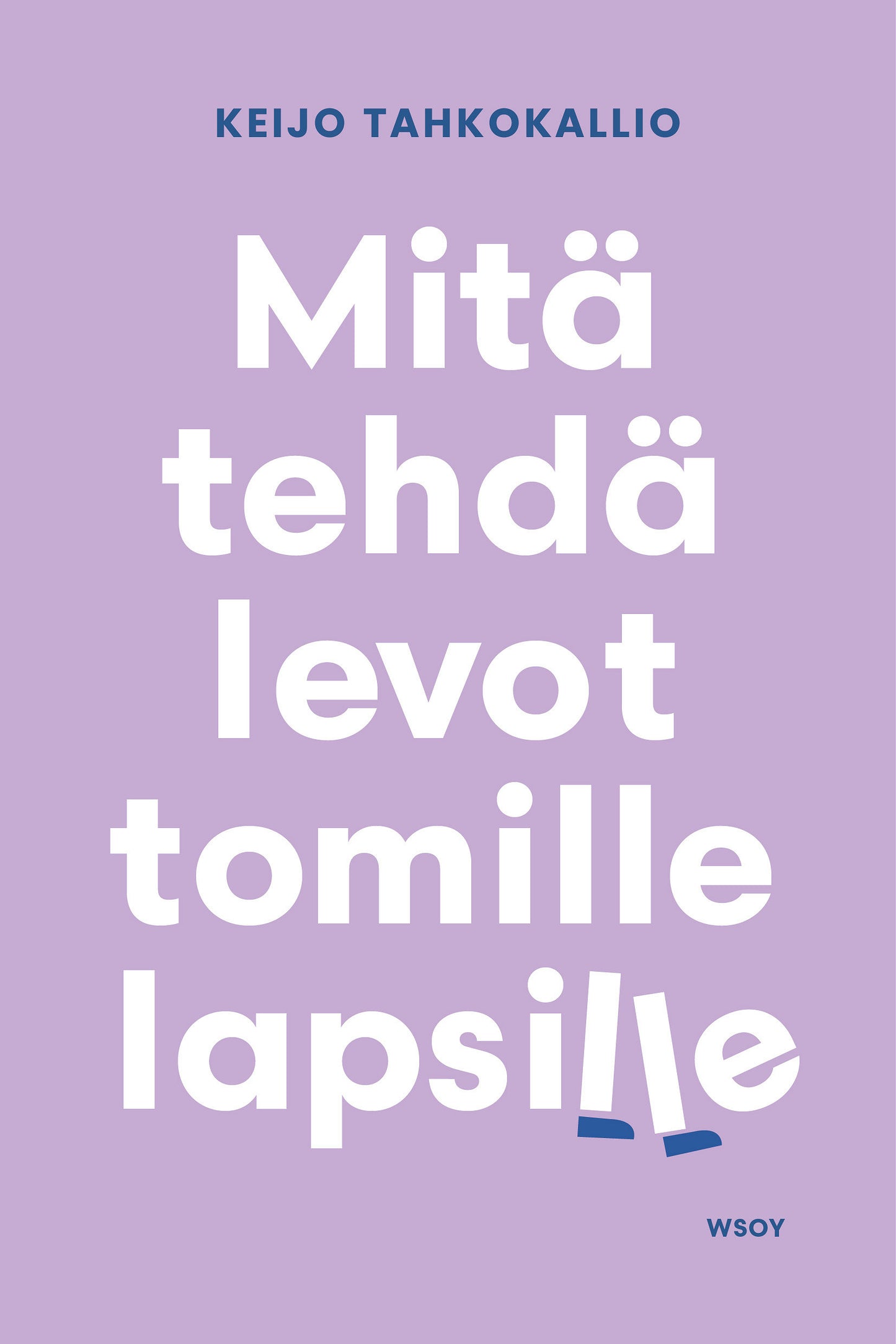 Mitä tehdä levottomille lapsille – E-bok