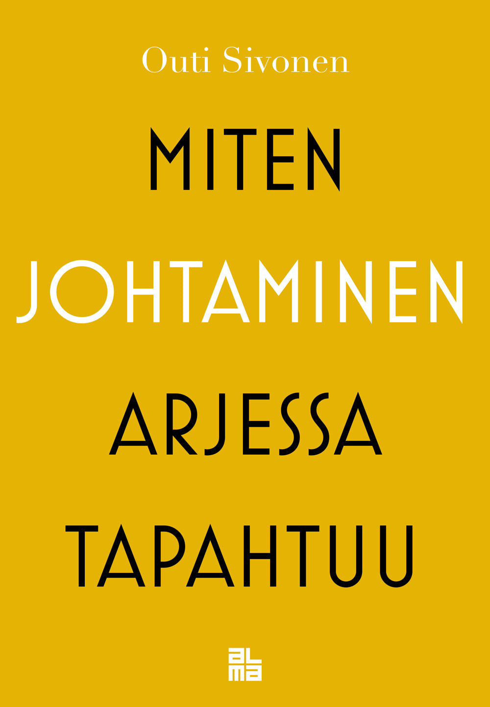 Miten johtaminen arjessa tapahtuu – E-bok