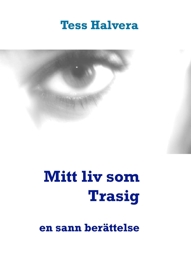 Mitt liv som Trasig: en sann berättelse – E-bok
