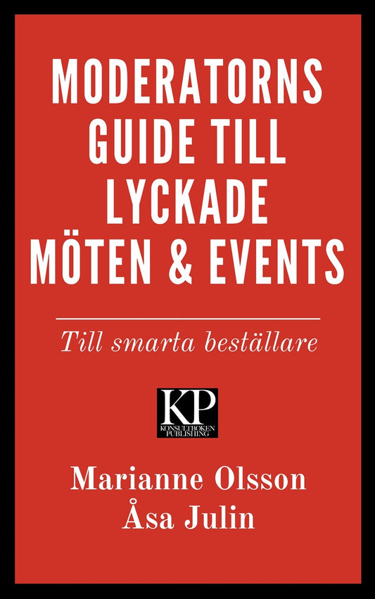 Moderatorns guide till lyckade möten och events - till smarta beställare – E-bok