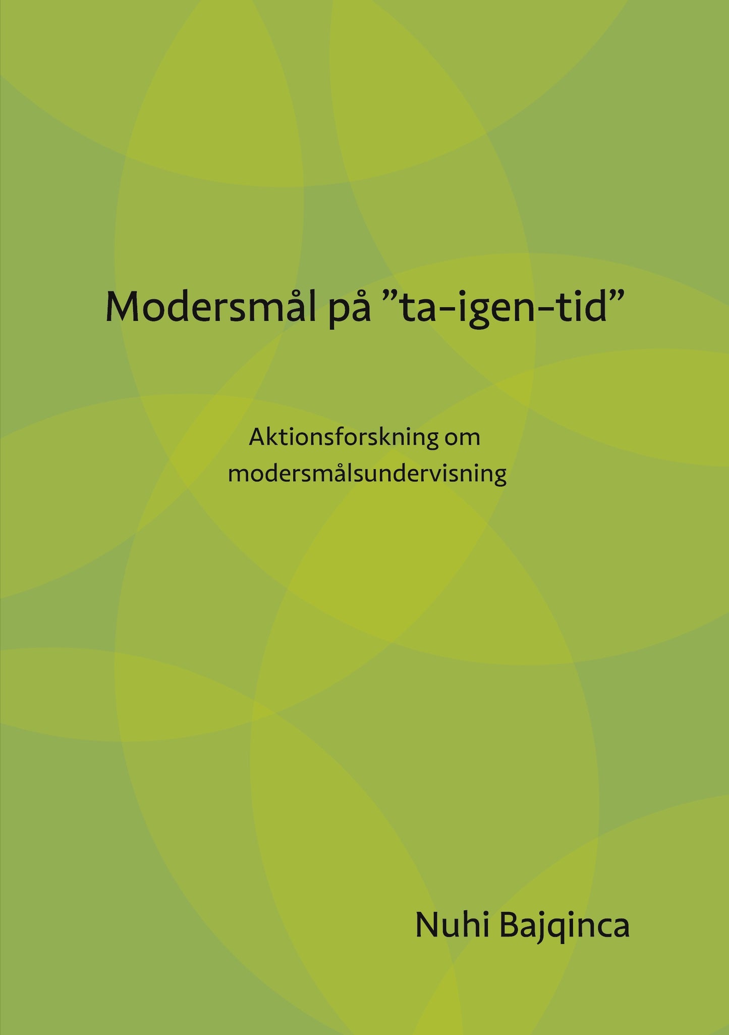 Modersmål på "ta-igen-tid": Aktionsforskning om modersmålsundervisning – E-bok