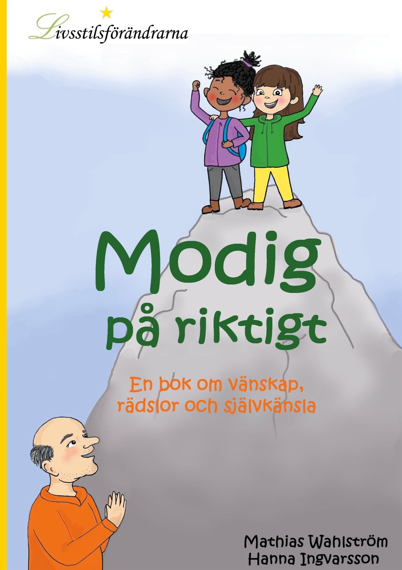Modig på riktigt: En bok om vänskap, rädslor och självkänsla – E-bok