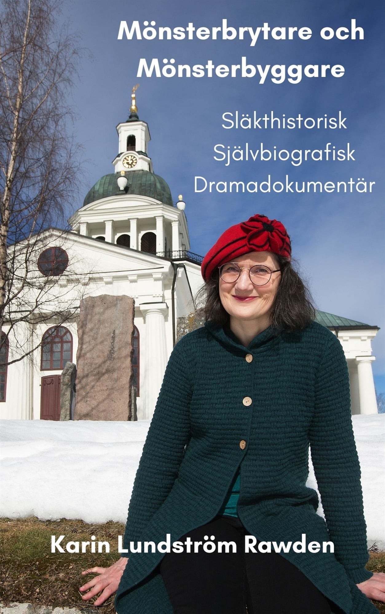 Mönsterbrytare och Mönsterbyggare- Släkthistorisk Självbiografisk Dramadokumentär – E-bok