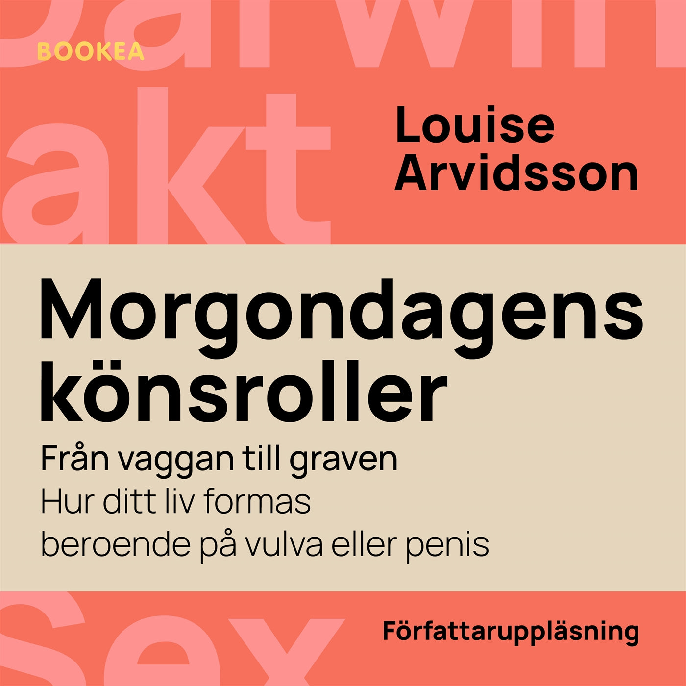 Morgondagens könsroller : från vaggan till graven - hur ditt liv formas beroende på vulva och penis – Ljudbok
