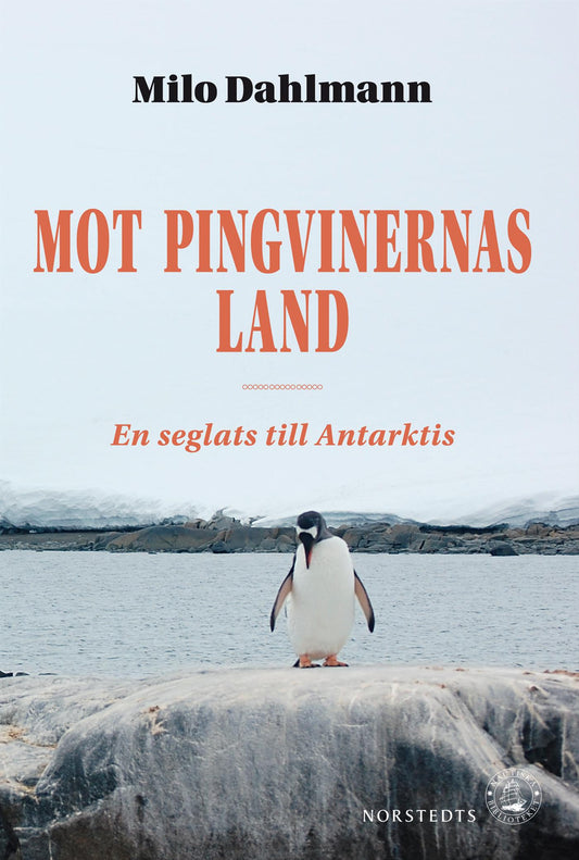 Mot pingvinernas land : en seglats till Antarktis – E-bok