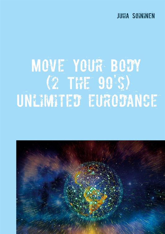 Move Your Body (2 The 90's): Unlimited Eurodance – E-bok