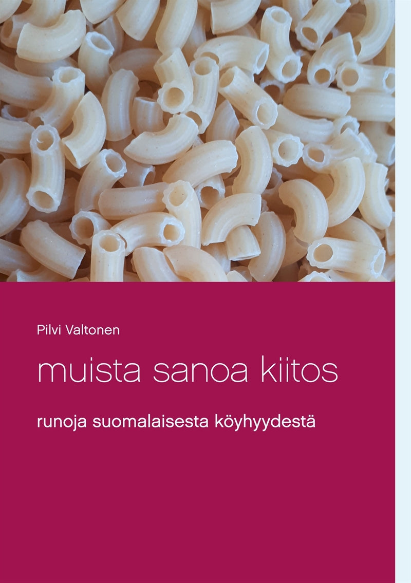 Muista sanoa kiitos: runoja suomalaisesta köyhyydestä – E-bok