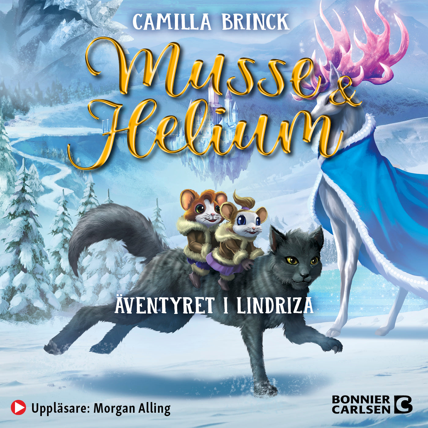 Musse & Helium. Äventyret i Lindrizia – Ljudbok