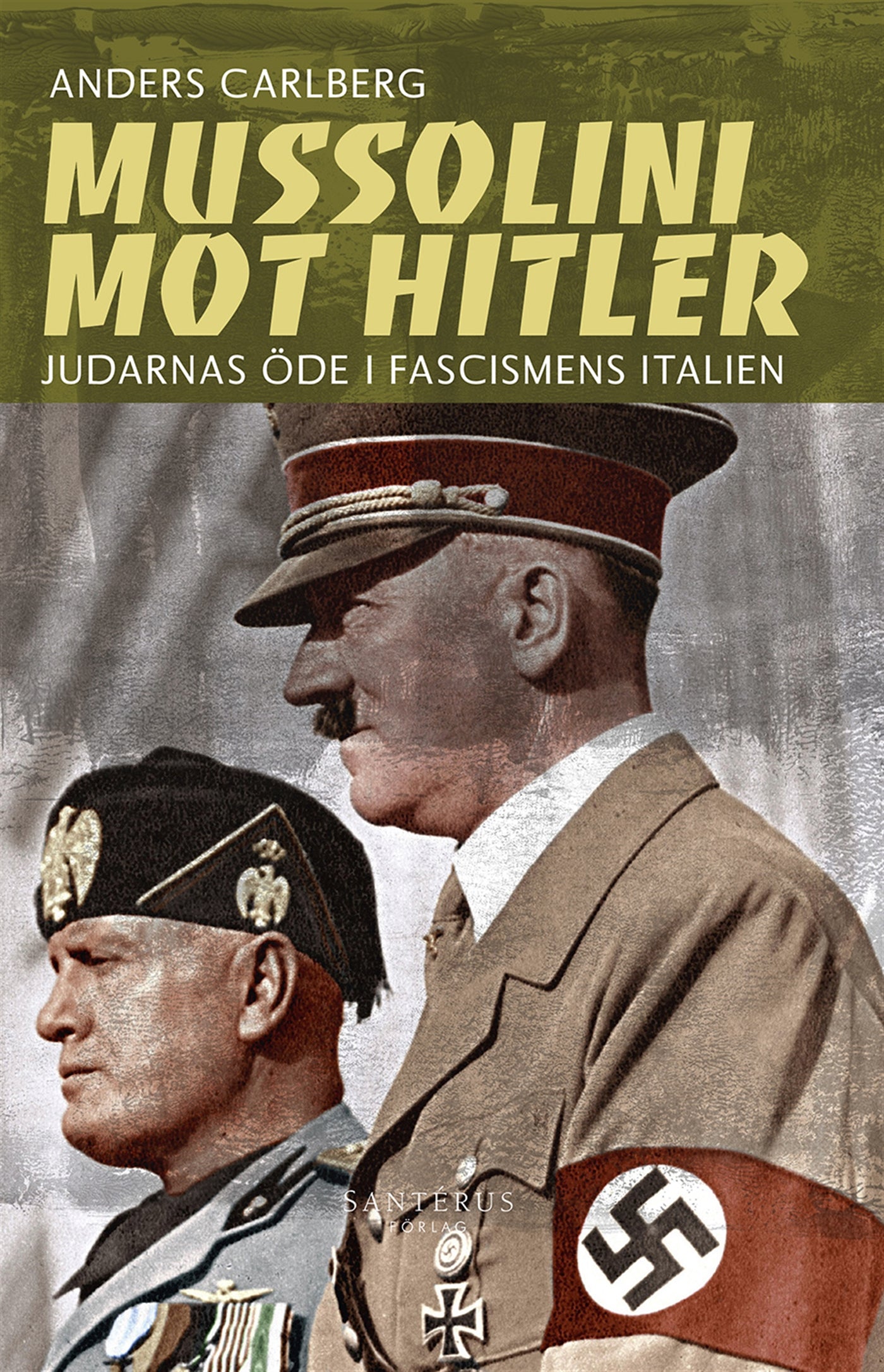 Mussolini mot Hitler: Judarnas öde i fascismens Italien – E-bok