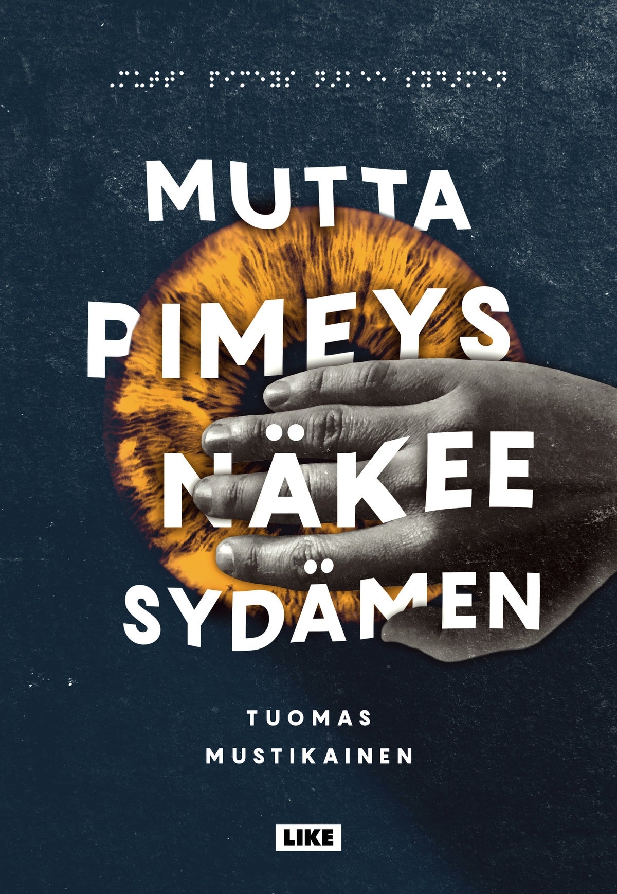 Mutta pimeys näkee sydämen – E-bok